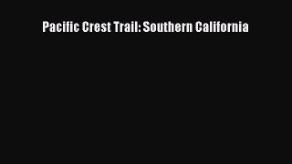 Download Pacific Crest Trail: Southern California Ebook Free