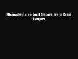 Read Microadventures: Local Discoveries for Great Escapes Ebook Free