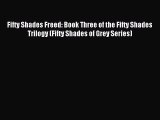 Read Fifty Shades Freed: Book Three of the Fifty Shades Trilogy (Fifty Shades of Grey Series)