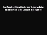 Read Best Easy Day Hikes Glacier and Waterton Lakes National Parks (Best Easy Day Hikes Series)
