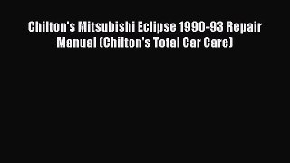 [PDF] Chilton's Mitsubishi Eclipse 1990-93 Repair Manual (Chilton's Total Car Care) Read Online