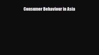 [PDF] Consumer Behaviour in Asia Read Online