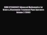 [Download] ISBN 0250400472 Advanced Mathematics for Water & Wastewater Treatment Plant Operators