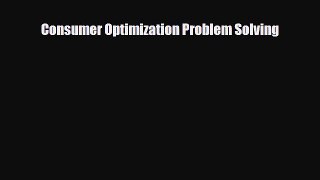 [PDF] Consumer Optimization Problem Solving Download Full Ebook