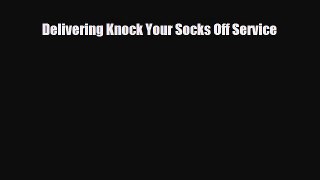 [PDF] Delivering Knock Your Socks Off Service Download Online