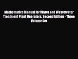 [Download] Mathematics Manual for Water and Wastewater Treatment Plant Operators Second Edition