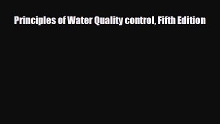 [PDF] Principles of Water Quality control Fifth Edition [PDF] Online