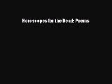 Download Horoscopes for the Dead: Poems Ebook Free