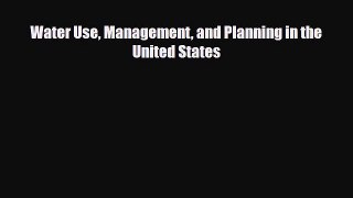 [PDF] Water Use Management and Planning in the United States [PDF] Full Ebook
