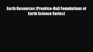 [PDF] Earth Resources (Prentice-Hall Foundations of Earth Science Series) [PDF] Full Ebook