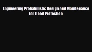[PDF] Engineering Probabilistic Design and Maintenance for Flood Protection [PDF] Online