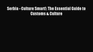 Read Serbia - Culture Smart!: The Essential Guide to Customs & Culture Ebook Free