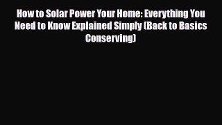 [PDF] How to Solar Power Your Home: Everything You Need to Know Explained Simply (Back to Basics