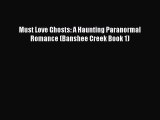 PDF Must Love Ghosts: A Haunting Paranormal Romance (Banshee Creek Book 1) Free Books