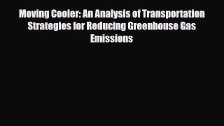 PDF Moving Cooler: An Analysis of Transportation Strategies for Reducing Greenhouse Gas Emissions