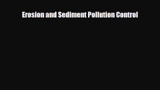 PDF Erosion and Sediment Pollution Control Read Online