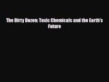 PDF The Dirty Dozen: Toxic Chemicals and the Earth's Future Free Books