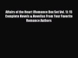 Download Affairs of the Heart (Romance Box Set Vol. 1): 15 Complete Novels & Novellas From