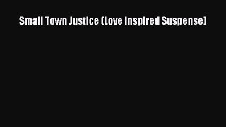 Download Small Town Justice (Love Inspired Suspense)  Read Online