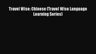 Read Travel Wise: Chinese (Travel Wise Language Learning Series) Ebook Free