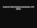 [PDF] Corporate Public Relations Benchmarks 2013 Edition Read Online