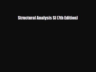 PDF Structural Analysis SI (7th Edition) PDF Book Free