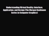 PDF Understanding Virtual Reality: Interface Application and Design (The Morgan Kaufmann Series