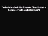 Download The Earl's London Bride: A Sweet & Clean Historical Romance (The Chase Brides Book