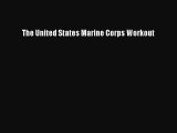 Read The United States Marine Corps Workout Ebook Free