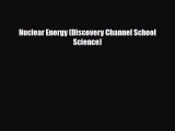[PDF] Nuclear Energy (Discovery Channel School Science) Download Full Ebook