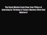 Download The Stock Market Cash Flow: Four Pillars of Investing for Thriving in Today’s Markets