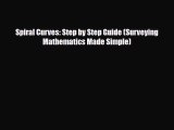 Download Spiral Curves: Step by Step Guide (Surveying Mathematics Made Simple) [Download] Full