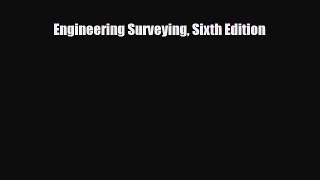 PDF Engineering Surveying Sixth Edition [PDF] Online