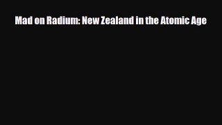 [PDF] Mad on Radium: New Zealand in the Atomic Age Download Online