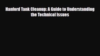 [PDF] Hanford Tank Cleanup: A Guide to Understanding the Technical Issues Read Online