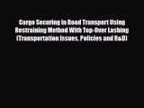 PDF Cargo Securing in Road Transport Using Restraining Method With Top-Over Lashing (Transportation