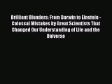 PDF Brilliant Blunders: From Darwin to Einstein - Colossal Mistakes by Great Scientists That