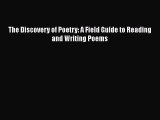 Read The Discovery of Poetry: A Field Guide to Reading and Writing Poems PDF Online