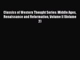 Read Classics of Western Thought Series: Middle Ages Renaissance and Reformation Volume II