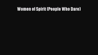 Read Women of Spirit (People Who Dare) Ebook Free