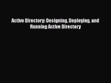 PDF Active Directory: Designing Deploying and Running Active Directory  Read Online