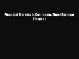 Read Financial Markets in Continuous Time (Springer Finance) Ebook Free