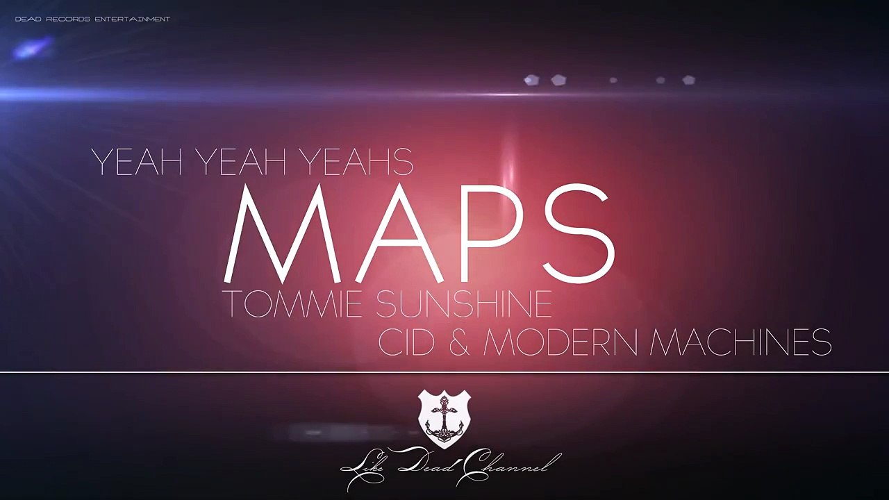 Yeah Yeah Yeahs - Maps [Tommie Sunshine, CID & Modern Machines Remix]