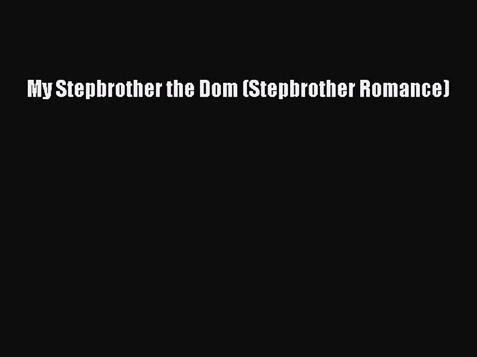 PDF My Stepbrother the Dom (Stepbrother Romance)  Read Online