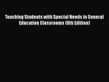 PDF Teaching Students with Special Needs in General Education Classrooms (8th Edition)  Read