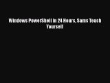 Download Windows PowerShell in 24 Hours Sams Teach Yourself Free Books