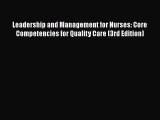 Read Leadership and Management for Nurses: Core Competencies for Quality Care (3rd Edition)