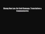 Download Shang Han Lun: On Cold Damage Translation & Commentaries PDF Online