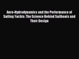 Read Aero-Hydrodynamics and the Performance of Sailing Yachts: The Science Behind Sailboats