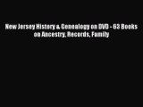 Read New Jersey History & Genealogy on DVD - 63 Books on Ancestry Records Family Ebook Free